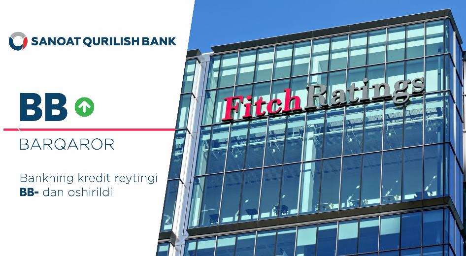 “Fitch Ratings” Upgrades the Credit Rating of JSCB “Uzbek Industrial and Construction Bank”